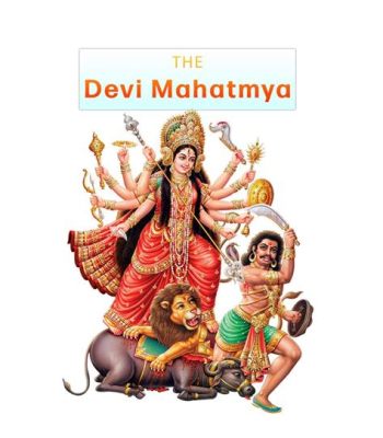 Le Devi Mahatmya : Une Ode Vibrant aux Forces Féminines Divines!